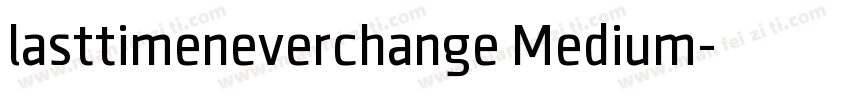 lasttimeneverchange Medium字体转换